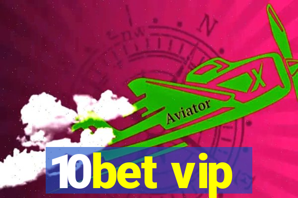 10bet vip